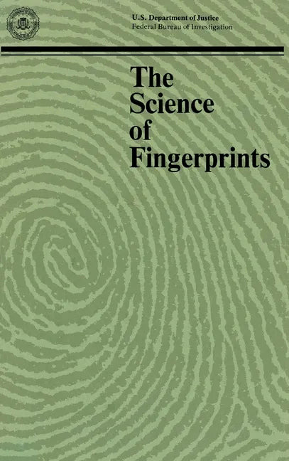 The Science of Fingerprints: Classification and Uses - Hardcover