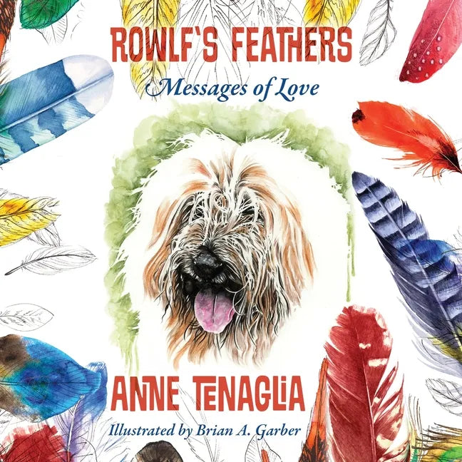 Rowlf's Feathers: Messages of Love - Paperback
