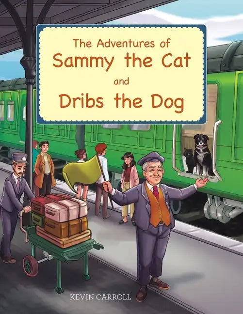 The Adventures of Sammy the Cat and Dribs the Dog - Paperback