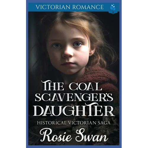 The Coal Scavenger's Daughter: Victorian Romance - Paperback