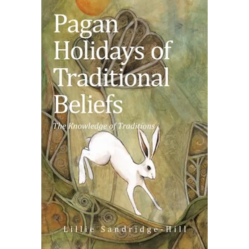 Pagan Holidays of Traditional Beliefs: The Knowledge of Traditions - Paperback