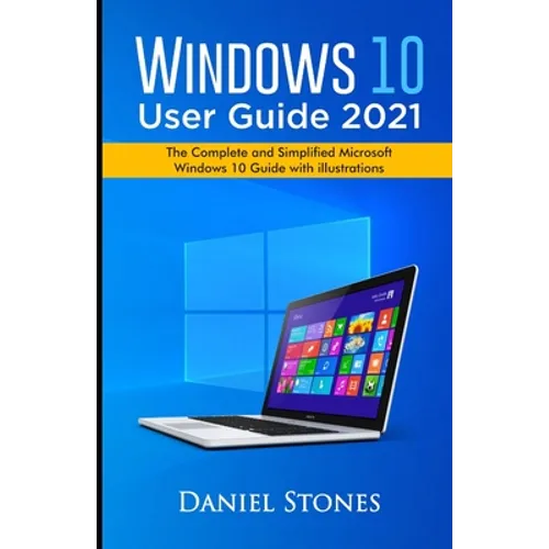 Windows 10 User Guide 2021: The Complete and Simplified Microsoft Windows 10 Guide With Illustrations - Paperback