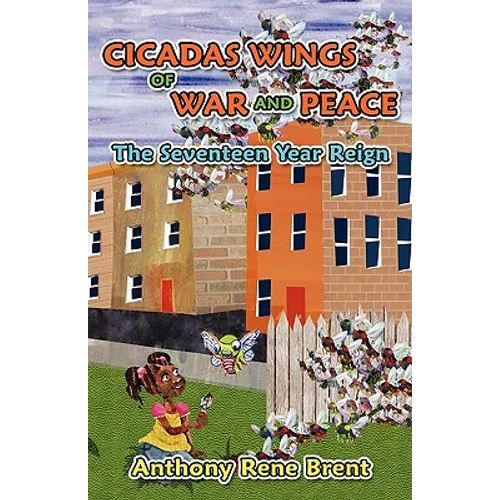 Cicadas, Wings of War and Peace: The Seventeen-Year Reign - Paperback
