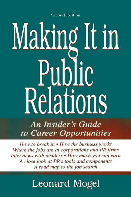 Making It in Public Relations: An Insider's Guide to Career Opportunities - Paperback