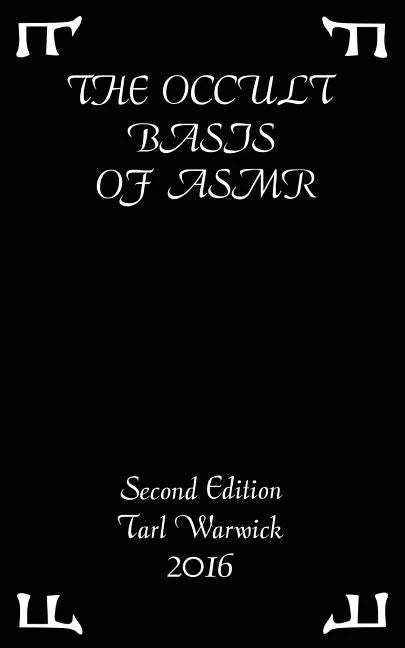 The Occult Basis of ASMR: Second Edition - Paperback