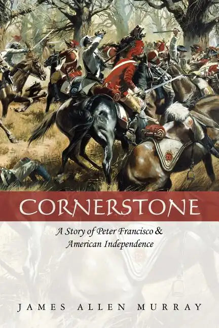 Cornerstone: A Story of Peter Francisco & American Independence - Paperback