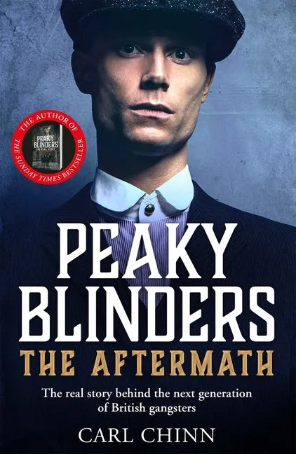Peaky Blinders: The Aftermath: The Real Story Behind the Next Generation of British Gangsters - Paperback