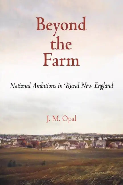 Beyond the Farm: National Ambitions in Rural New England - Paperback