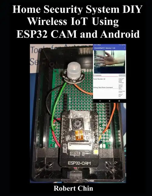 Home Security System DIY Wireless IoT Using ESP32 CAM and Android - Paperback