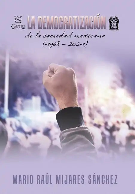 La Democratización De La Sociedad Mexicana (1968 - 2021) - Hardcover