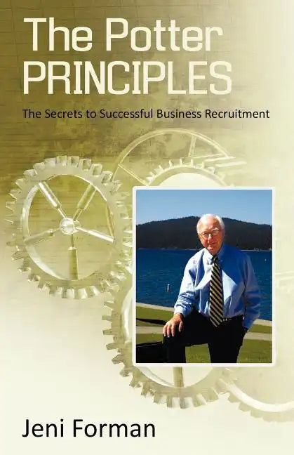 The Potter Principles: The Secret to Successful Business Recruitment - Paperback