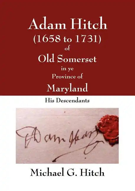 Adam Hitch of Old Somerset in ye Province of Maryland - Paperback
