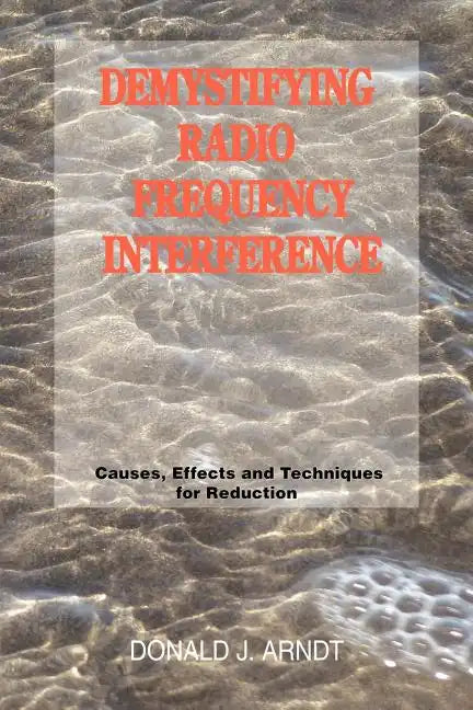 Demystifying Radio Frequency Interference: Causes and Techniques for Reduction - Paperback
