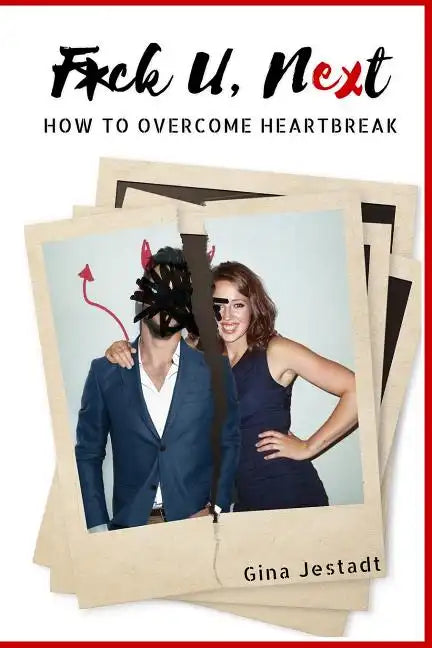 F*ck U, Next: How To Overcome Heartbreak - Paperback