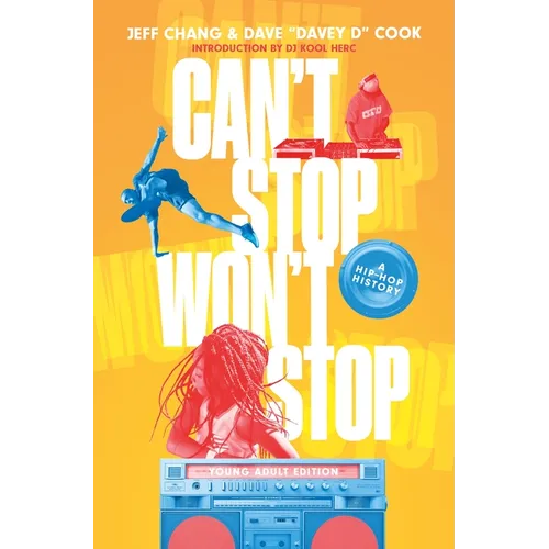 Can't Stop Won't Stop (Young Adult Edition): A Hip-Hop History - Hardcover