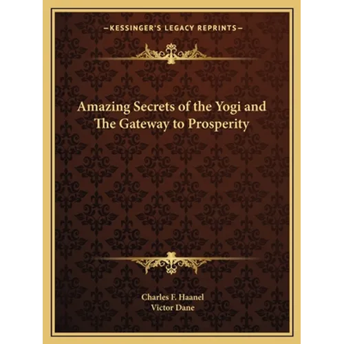 Amazing Secrets of the Yogi and the Gateway to Prosperity - Paperback