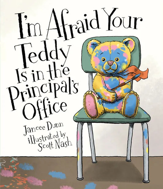 I'm Afraid Your Teddy Is in the Principal's Office - Hardcover