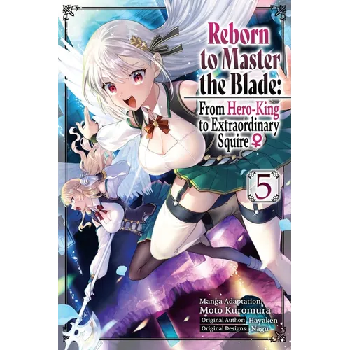Reborn to Master the Blade: From Hero-King to Extraordinary Squire ?, Vol. 5 (Manga) - Paperback