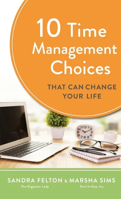 10 Time Management Choices That Can Change Your Life - Hardcover