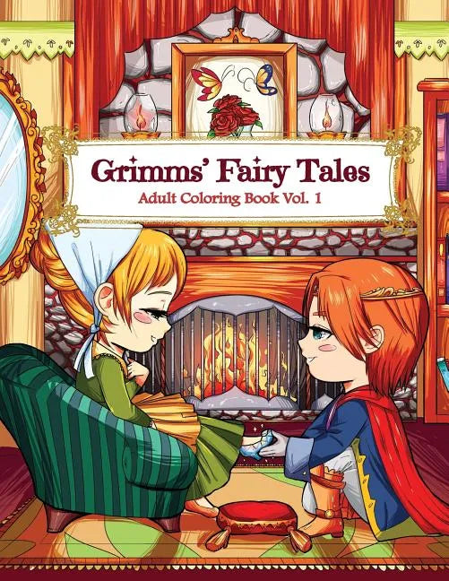 Grimms' Fairy Tales Adult Coloring Book Vol. 1: A Kawaii Fantasy Coloring Book for Adults and Kids: Cinderella, Snow White, Hansel and Gretel, The Fro - Paperback