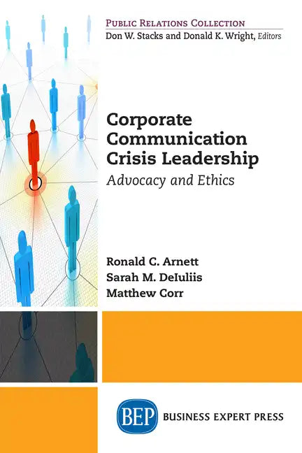 Corporate Communication Crisis Leadership: Advocacy and Ethics - Paperback