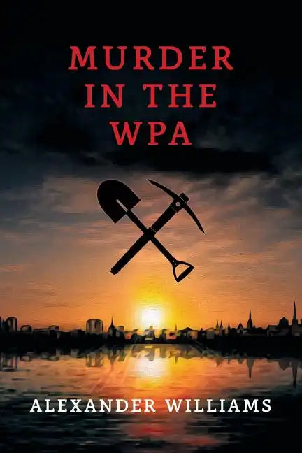 Murder in the WPA: (A Golden-Age Mystery Reprint) - Paperback