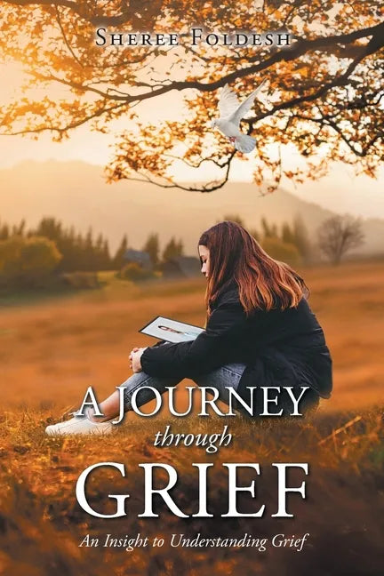 A Journey through Grief: An Insight to Understanding Grief - Paperback