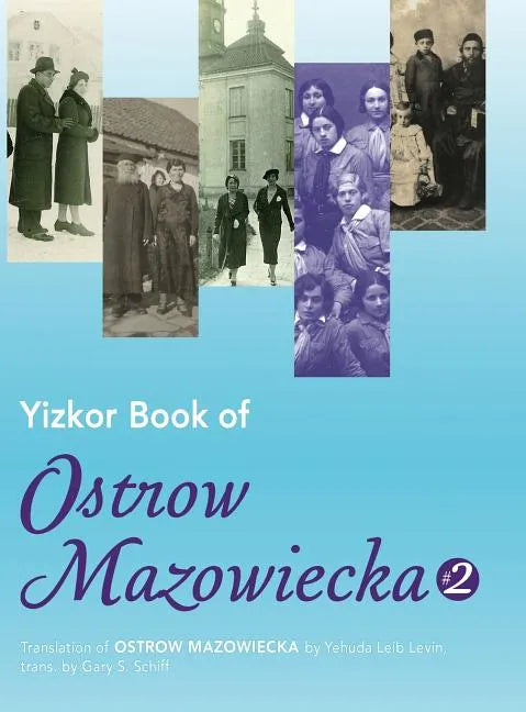 Yizkor Book of Ostrow Mazowiecka (Number 2): Translation of Ostrow Mazowiecka - Hardcover