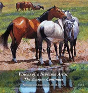Visions of a Nebraska Artist, The Journey Continues: Paintings and drawing of David Dorsey - Hardcover