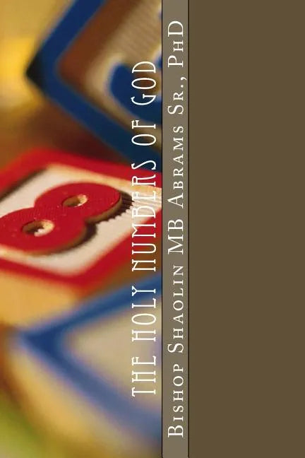 The Holy Numbers of GOD: GOD's Mathematics - Paperback