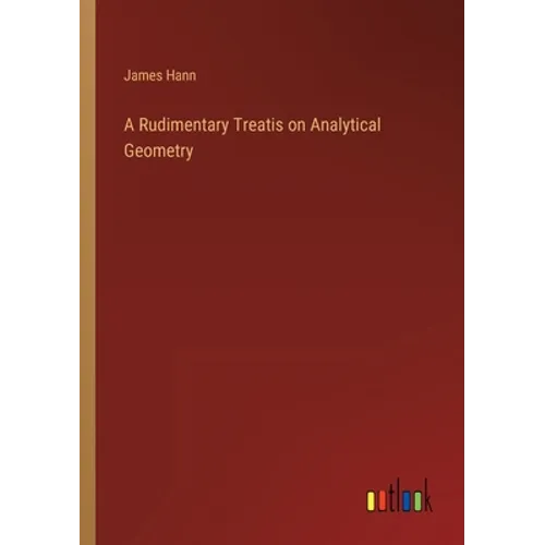 A Rudimentary Treatis on Analytical Geometry - Paperback