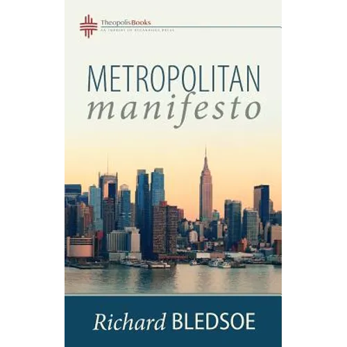 Metropolitan Manifesto: On Being the Counselor to the King in a Pluralistic Empire - Paperback