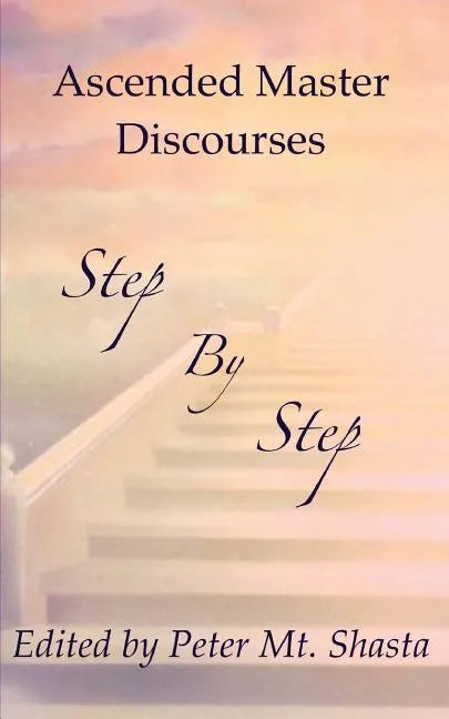 Step by Step: Ascended Master Discourses - Paperback