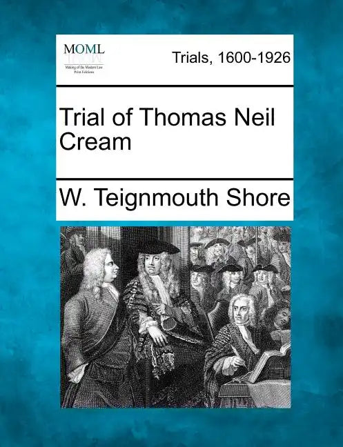 Trial of Thomas Neil Cream - Paperback