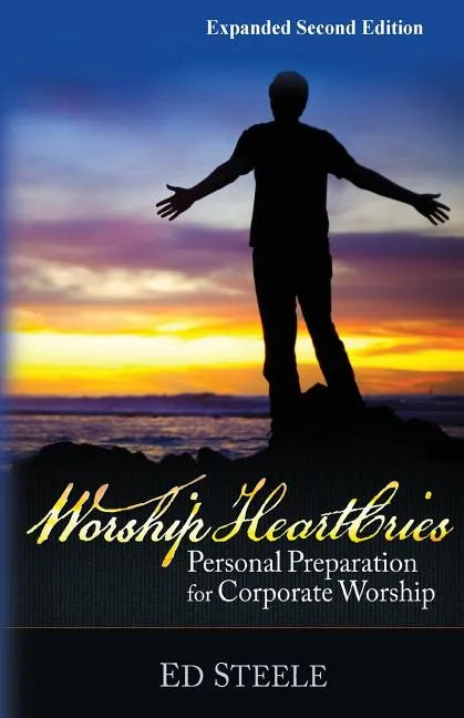 Worship HeartCries: Personal Preparation for Corporate Worship - Paperback