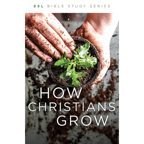 How Christians Grow, Revised - Paperback