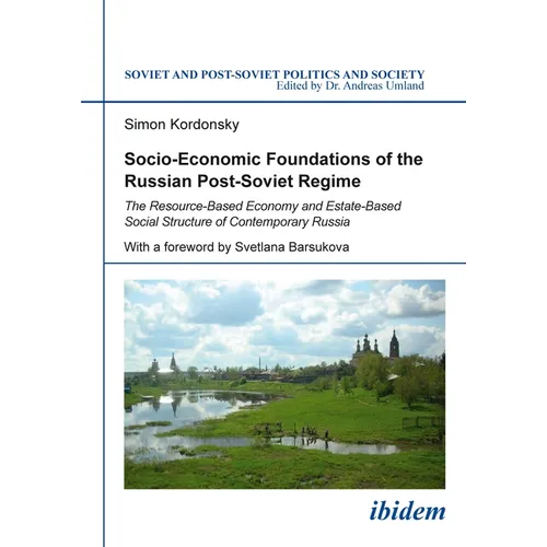 Socio-Economic Foundations of the Russian Post-Soviet Regime: The Resource-Based Economy and Estate-Based Social Structure of Contemporary Russia - Paperback