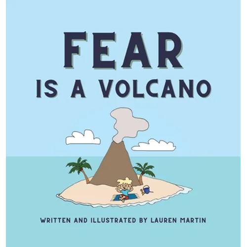 Fear is a Volcano - Hardcover