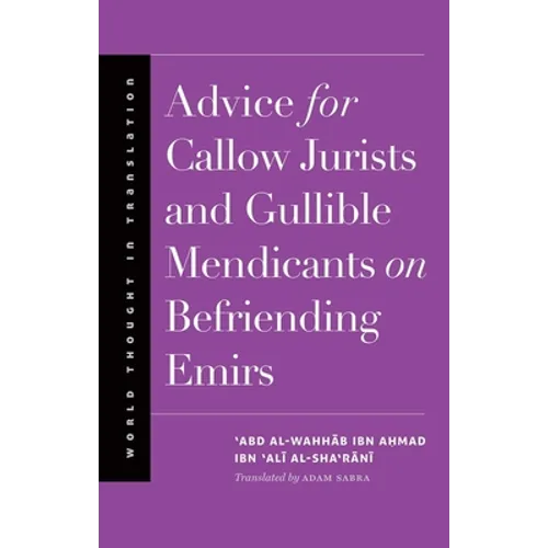 Advice for Callow Jurists and Gullible Mendicants on Befriending Emirs - Hardcover