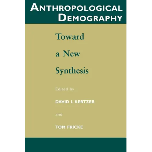 Anthropological Demography: Toward a New Synthesis - Paperback