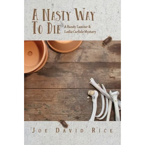 A Nasty Way to Die: A Randy Lassiter & Leslie Carlisle Mystery - Paperback