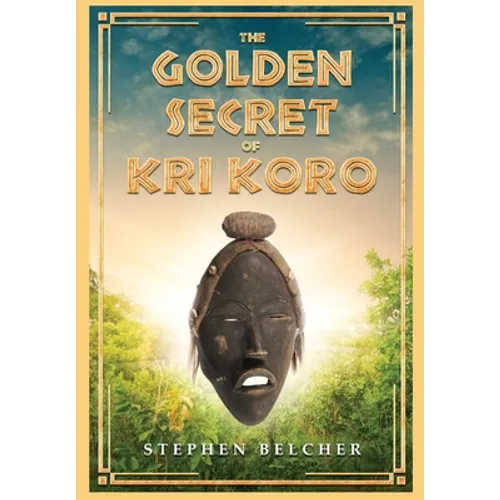 The Golden Secret of Kri Koro - Hardcover