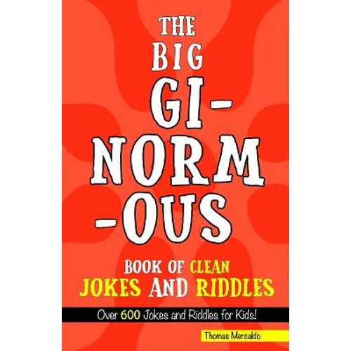 The Big, Ginormous Book of Clean Jokes and Riddles: Over 600 Jokes and Riddles for Kids! - Paperback