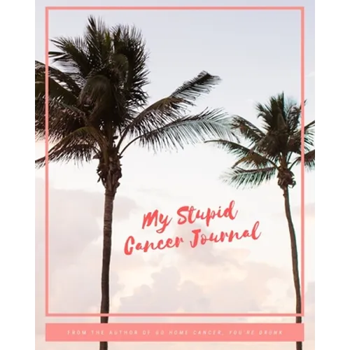My Stupid Cancer Journal - Paperback