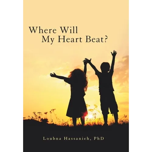 Where Will My Heart Beat? - Hardcover