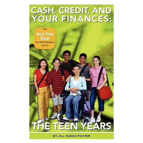 Cash, Credit, and Your Finances: The Teen Years - Paperback