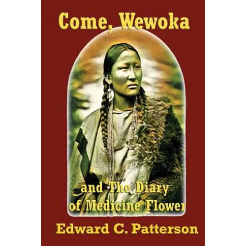 Come, Wewoka & Diary Of Medicine Flower: Poems On The Trail Of Tears - Cherokee Aphorisms - Paperback