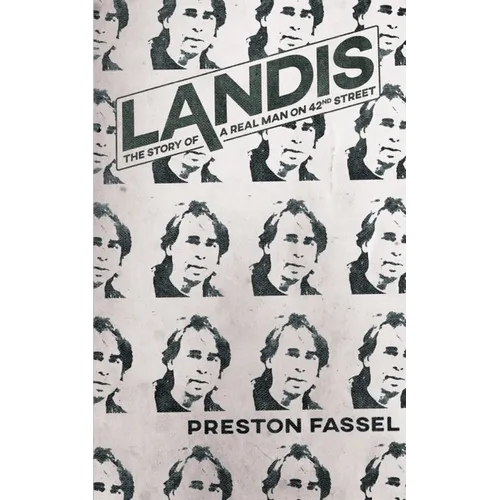 Landis: The Story of a Real Man on 42nd Street - Paperback