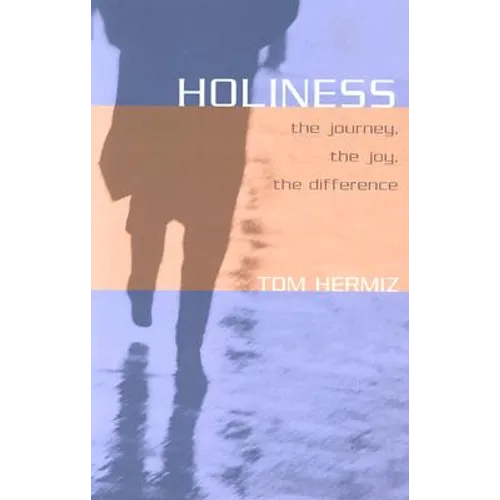 Holiness: The Journey, the Joy, the Difference - Paperback