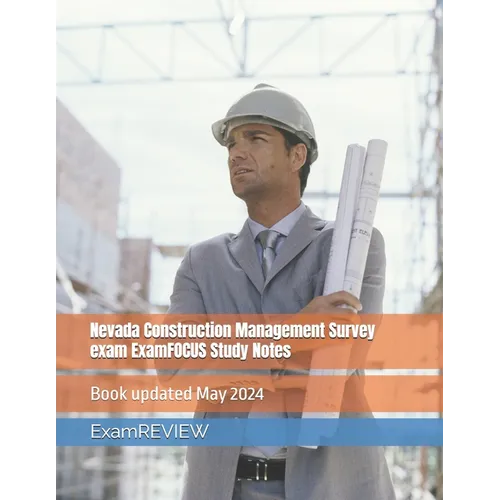 Nevada Construction Management Survey exam ExamFOCUS Study Notes - Paperback